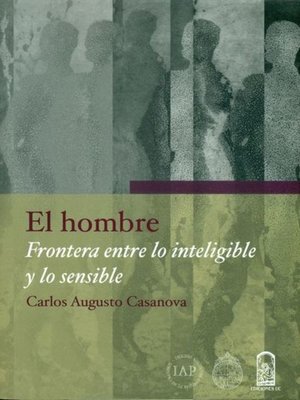 cover image of El hombre, frontera entre lo inteligible y lo sensible